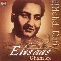 Ehsaas Gham Ka - Mohammed Rafi - Vol 1 songs mp3