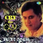 Cry For Cry Music By Jagjit Singh songs mp3
