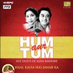 Hum Aur Tum - Hit Duets Of Asha-Kishore - Haal Kaisa Hai Janab Ka songs mp3