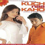 Kuch Naa Kaho songs mp3