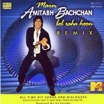 Main Amitabh Bachchan Bol Raha Hoon Remix songs mp3
