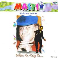 Masti - Kishore - Dekha Na Haye Re - Vol 1 songs mp3