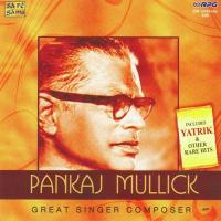 Pankaj Mallick - Yatrik And Other Hits - 2 songs mp3