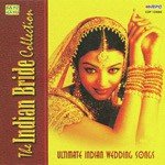 The Indian Bride Collection - Wedding Songs songs mp3