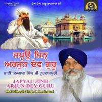 Japyau Jinh Arjun Dev Guru Bhai Dilbagh Singh Ji Gurdaspuri Song Download Mp3