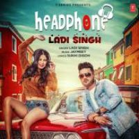 Headphone Ladi Singh Song Download Mp3