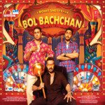Bol Bachchan Amitabh Bachchan,Abhishek Bachchan,Ajay Devgn,Himesh Reshammiya,Mamta Sharma,Vineet Singh Song Download Mp3