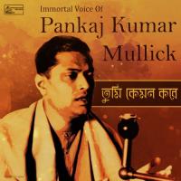 Tumi Kemon Korey - Immortal voice of Pankaj Kumar Mullick songs mp3