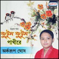 Kutum Kutum Pakhi Re Arkarup Ghosh Song Download Mp3