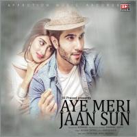 Aye Meri Jaan Sun Altaaf Sayyed Song Download Mp3