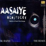 Asaiye Alai Polay - Remix By Mohamed Raffee songs mp3