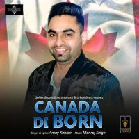 Canada Di Born Amay Kahlon Song Download Mp3