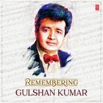 Remembering Gulshan Kumar songs mp3