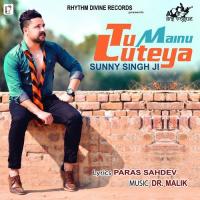 Tu Mainu Luteya Sunny Singh Ji Song Download Mp3