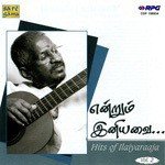 Endrum Iniyavai - Hits Of Ilaiyraaja, Vol - Ii songs mp3