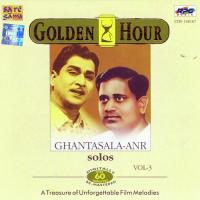Golden Hour - Ghantasala Sings Anr Solo songs mp3