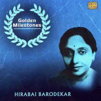 Golden Milestones - Hirabai Barodekar songs mp3