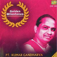 Golden Milestones - Pt. Kumar Gandharva songs mp3