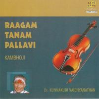 Ragam Tanam Palavi Kambhoji - Kunakudi Vaidhyanathan songs mp3