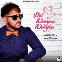 Dil Khoyea Khoyea William Kaler Song Download Mp3