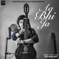 Aa Bhi Ja Kuldeep Raj Song Download Mp3