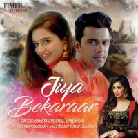Jiya Bekaraar Shreya Ghoshal,Dine Khan Song Download Mp3
