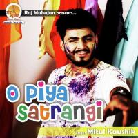 Satrangi Piya Mitul Kaushik Song Download Mp3