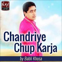Chandriye Chup Karja Babli Khosa Song Download Mp3