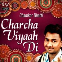 Charcha Viyaah Di Chamkor Bhatti Song Download Mp3