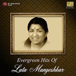 Evergreen Hits Of Lata Mangeshkar songs mp3