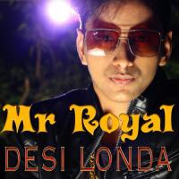 Desi Londa Mr Royal Song Download Mp3