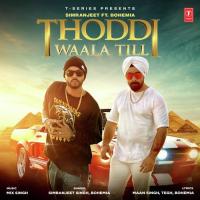Thoddi Waala Till Simranjeet Singh,Bohemia Song Download Mp3