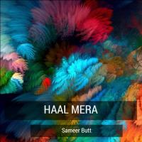 Haal Mera Sameer Butt Song Download Mp3