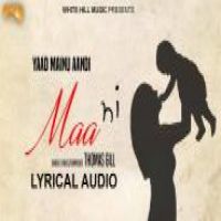 Yaad Mainu Aundi Maa Ni Thomas Gill Song Download Mp3