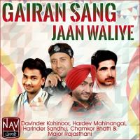 Gairan Sang Jaan Waliye Davinder Kohinoor Song Download Mp3