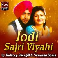 Jodi Sajri Viyahi Swaran Sonia,Kuldeep Shergill Song Download Mp3