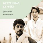 Beete Dino Ke Geet Krishna Chetan,Varun Grover Song Download Mp3