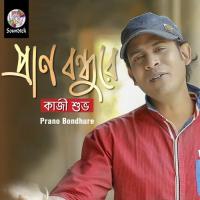 Prano Bondhure Kazi Shuvo Song Download Mp3