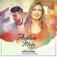 Ankhon Mein Vipul Kapoor Song Download Mp3