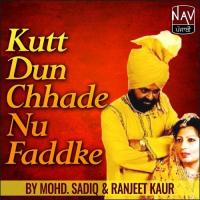 Kutt Dun Chhade Nu Faddke songs mp3