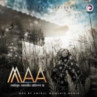Maa Ke Bhalobashi Amirul Momenin Manik Song Download Mp3