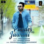 Pardes Vs. Jawani Amay Kahlon Song Download Mp3