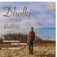 Dholki Ch Bamb Rakheya Rahul Chahal,Ibhrahimpuria Song Download Mp3