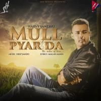 Mull Pyar Da Harvy Sandhu,Deep Jandu Song Download Mp3