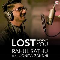 Lost Without You - Rahul Sathu Version Rahul Sathu,Jonita Gandhi Song Download Mp3