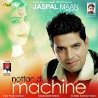 Nottan Di Machine Jaspal Maan Song Download Mp3