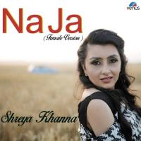 Na Ja Female Version Shreya Khanna Song Download Mp3