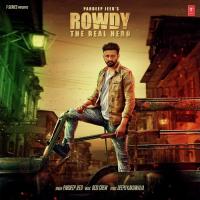 Rowdy The Real Hero Pardeep Jeed Song Download Mp3