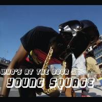 Who's At The Door Young Squage Song Download Mp3