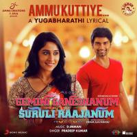 Ammukuttiye (From "Gemini Ganeshanum Suruli Raajanum") Pradeep Kumar,D. Imman Song Download Mp3